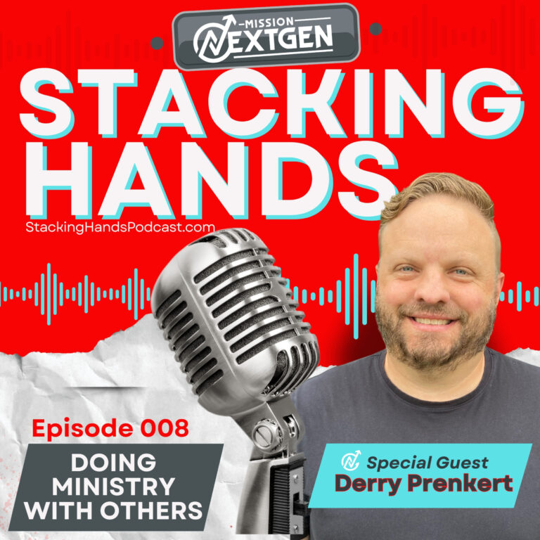 008 – Doing Ministry with Others – Stacking Hands