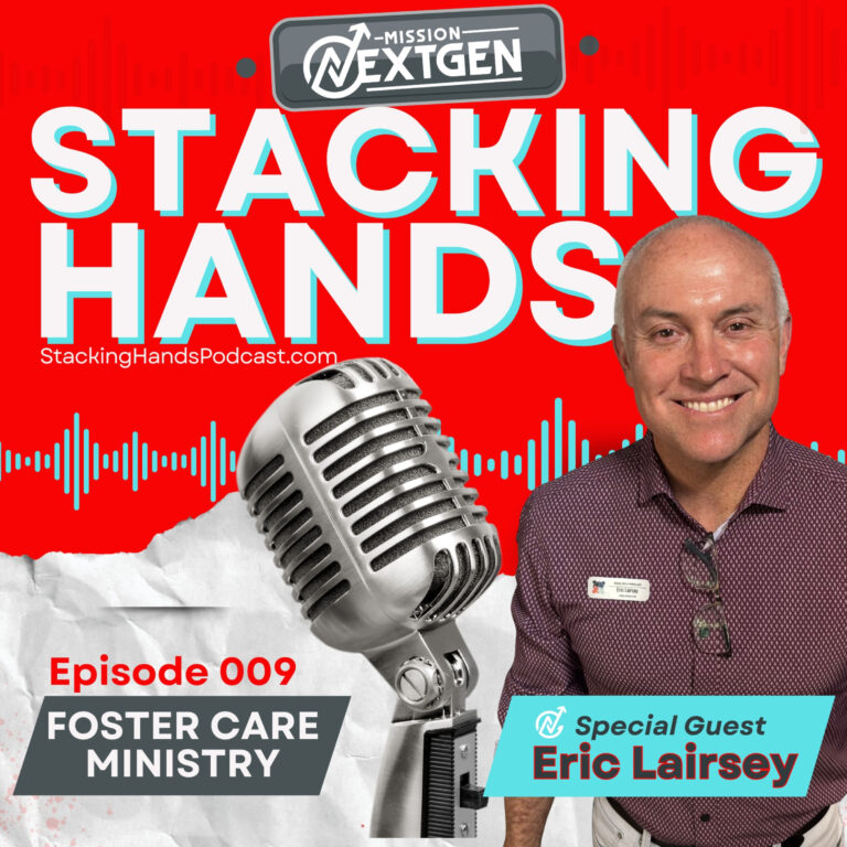 009 – How foster care and reaching the next generation – Stacking Hands